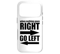 Carcasa para iPhone 17 Pro Sarcástico y Divertido: Cuando Nada va Bien, ve a la Izquierda