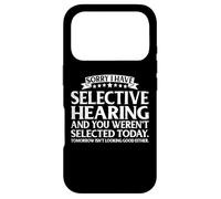Carcasa para iPhone 17 Pro Selective Hearing Not Listening Not Selected I Don't Listen