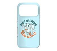 Carcasa para iPhone 17 Pro Shit Happens Roll with It - Funny Adult Humor
