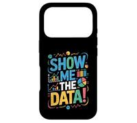Carcasa para iPhone 17 Pro Show Me The Data - Bold Chart Analysis Humor Design