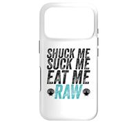 Carcasa para iPhone 17 Pro Shuck Me Suck Me Eat Me Cruda Sarcástica Ostra Shucking