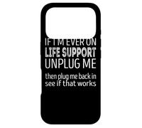 Carcasa para iPhone 17 Pro Si Alguna Vez Estoy en Soporte Vital, desconéctame, mira si eso Funciona