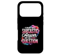 Carcasa para iPhone 17 Pro Si no Quiere una Respuesta sarcástica no Haga una Pregunta St pid