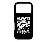 Carcasa para iPhone 17 Pro Siempre Comienza tu día con café Divertida Bebida de cafeína