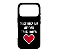 Carcasa para iPhone 17 Pro Simple Quote Humour Just Kiss me We Can Talk Later