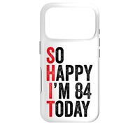Carcasa para iPhone 17 Pro So Happy I'm 84 Today Funny 84th Birthday Chistes 84 Cumpleaños