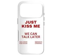 Carcasa para iPhone 17 Pro Sólo Bésame Podemos Hablar Más Tarde Beso Dulce San Valentín