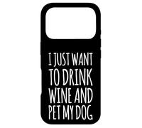 Carcasa para iPhone 17 Pro Solo Quiero Beber Vino y Mascota mi Perro Divertido Humor Cachorro