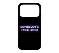 Carcasa para iPhone 17 Pro Somebody's Feral Mom Humor Funny Matching Family Mother