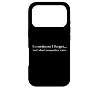 Carcasa para iPhone 17 Pro Sometimes I Forget, but I Don't Remember What, Quote Design