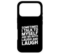 Carcasa para iPhone 17 Pro Sometimes I Talk to Myself and We Both Laugh -