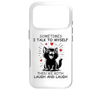 Carcasa para iPhone 17 Pro Sometimes I Talk to Myself and We Both Laugh Funny Black Cat
