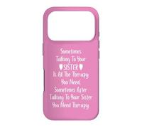 Carcasa para iPhone 17 Pro Sometimes Talking to Your Sister is All The Therapy You Need