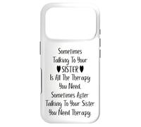 Carcasa para iPhone 17 Pro Sometimes Talking To Your Sister is All The Therapy You Need