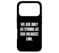 Carcasa para iPhone 17 Pro Somos Tan Fuertes como Nuestro Lema de Enlace más débil