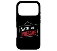 Carcasa para iPhone 17 Pro Sorry I'm Awesome - Divertido Letrero Inspirado en el Humor