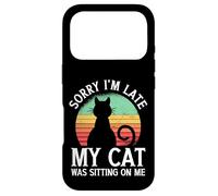 Carcasa para iPhone 17 Pro Sorry I'm Late My Cat Was Sitting On Me Cat