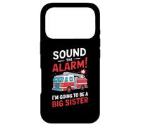 Carcasa para iPhone 17 Pro Sound The Alarm I'm Going to Be a Big Sister Funny Firetruck