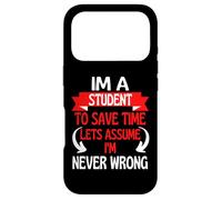 Carcasa para iPhone 17 Pro Soy un Estudiante para Ahorrar Tiempo, supongamos Que Nunca Estoy Equivocado