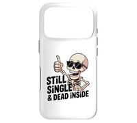 Carcasa para iPhone 17 Pro Still Single & Dead Inside Skeleton Sarcasmo Funny Anti Love