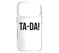 Carcasa para iPhone 17 Pro Ta-Da Sign,When God Made Me He Said Tada Funny Sayings Ta Da