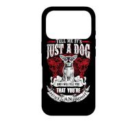 Carcasa para iPhone 17 Pro Tell Me It's Just A Dog Chihuahua Funny Puppy Dogs Lovers