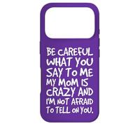 Carcasa para iPhone 17 Pro Ten Cuidado con lo Que me Dices, mi mamá, una Madre Loca y Divertida
