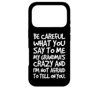 Carcasa para iPhone 17 Pro Ten Cuidado con lo Que me Dices My Grandmas Crazy Funny Family