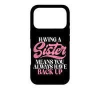 Carcasa para iPhone 17 Pro Tener una Hermana Significa Que Siempre Tienes una Hermana de Respaldo