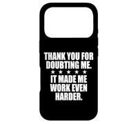 Carcasa para iPhone 17 Pro Thank You For Doubting Me It Made Me Work Even Harder Hustle