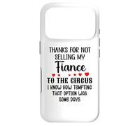 Carcasa para iPhone 17 Pro Thanks for Not Selling My Fiance to The Circus Bride & Groom