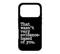 Carcasa para iPhone 17 Pro That Wasn't Very Evidence-Based of You Ciencia Médico Friki