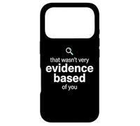 Carcasa para iPhone 17 Pro That Wasn't Very Evidence Based of You Funny Nurse Nursing