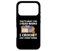 Carcasa para iPhone 17 Pro That What I Do I Read Books I Crochet I Know Things