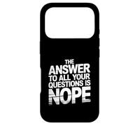 Carcasa para iPhone 17 Pro The Answer To All Your Questions Is Nope Actitud -