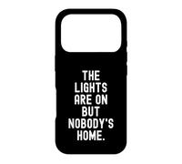 Carcasa para iPhone 17 Pro The Lights Are on but Nobodys Home Witty Sarcástico Cita