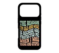 Carcasa para iPhone 17 Pro The Reason I'm Old and Wise Is Because God Protected Me