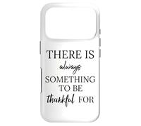 Carcasa para iPhone 17 Pro There is Always Something To Be Blessed Thankful For Sign
