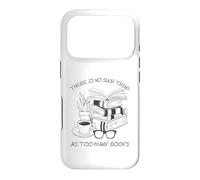 Carcasa para iPhone 17 Pro There Is No Such Thing As Too Many Books Womens Reading