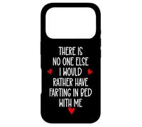 Carcasa para iPhone 17 Pro There is Nobody Else I Would Rather Have Farting in Bed with