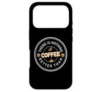 Carcasa para iPhone 17 Pro There Is Nothing Better Than Coffee Cafeine Baristas
