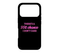 Carcasa para iPhone 17 Pro There's A 99% Chance That I Don't Care