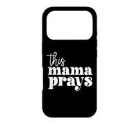 Carcasa para iPhone 17 Pro This Mama Prays Alabanza Y Adoración Día De La Madre Christian Mom