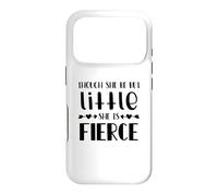 Carcasa para iPhone 17 Pro Though She Be But Little She Is Fierce Cita