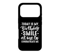 Carcasa para iPhone 17 Pro Today Is My Birthday Smile At Me To Congratulate Cumpleaños