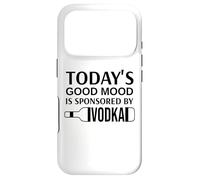 Carcasa para iPhone 17 Pro Today'S Good Mood is Sponsored by Vodka May Contain Vodka
