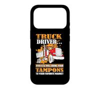 Carcasa para iPhone 17 Pro Truck Driver Who Else Will Bring Your Tampons Funny Trucker