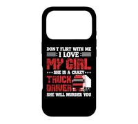 Carcasa para iPhone 17 Pro Trucker I Lover My Girl She Is A Crazy Funny Truck Driver