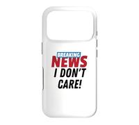 Carcasa para iPhone 17 Pro Últimas Noticias No me Importa Divertido Sarcasmo Humor Broma