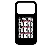 Carcasa para iPhone 17 Pro Una Madre es tu Primera, Mejor y para Siempre Amiga Día de la Madre